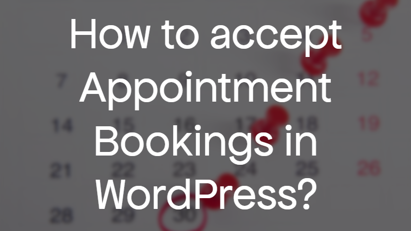 How to accept appointment bookings in WordPress