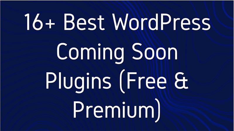 16+-Best-WordPress-Coming-Soon-Plugins-(Free-&-Premium)