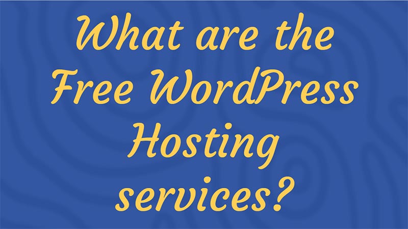 What-are-the-Free-WordPress-Hosting-services