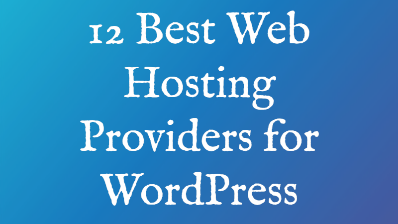 12 Best Web Hosting Providers for WordPress (2023)