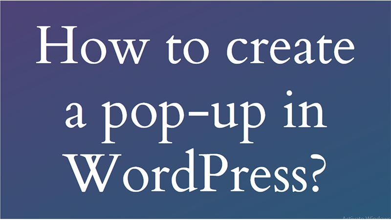How To Create A Pop Up In WordPress 2023 