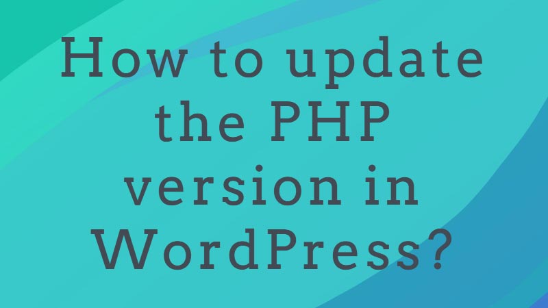 How-to-update-the-PHP-version-in-WordPress