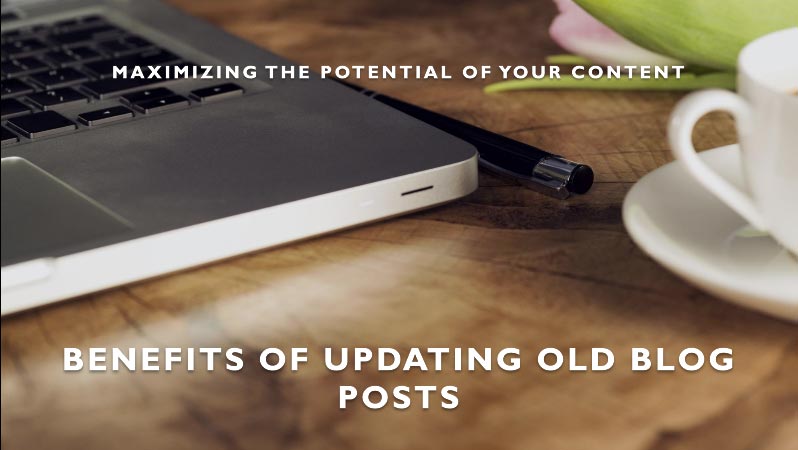 Benefits-of-Updating-Old-Blog-Posts