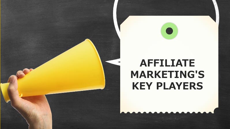 Affiliate-Marketing's-Key-Players