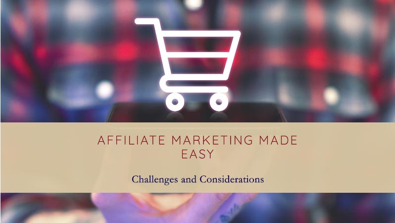 Challenges-and-Considerations-Affiliate-Marketing-Made-Easy