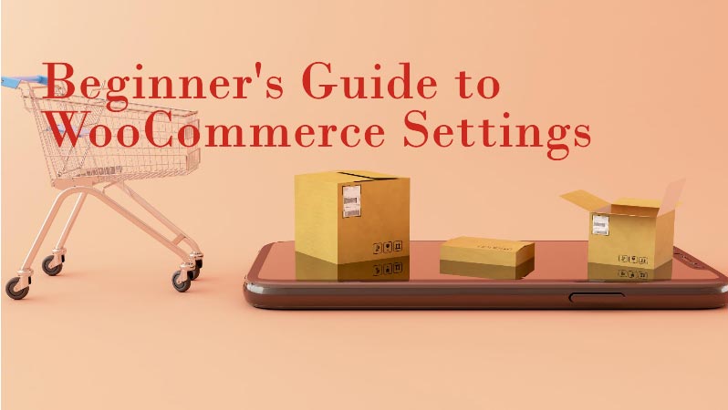 Beginner's-Guide-to-WooCommerce-Settings