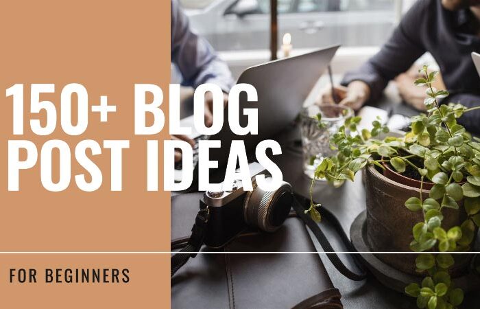 150-Blog-Post-Ideas-for-beginners