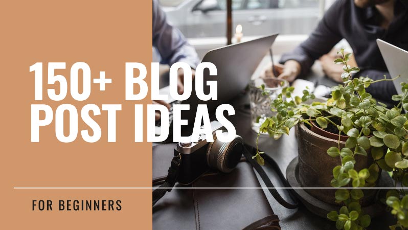 150-Blog-Post-Ideas-for-beginners